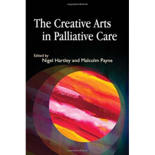 The Creative Arts in Palliative Care