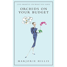 Orchids On Your Budget: Or Live Smartly on What You Have
