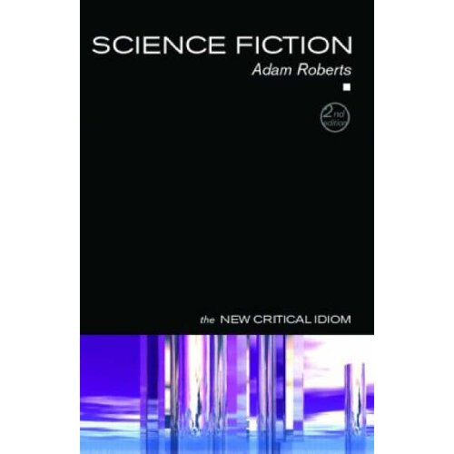 Science Fiction (The New Critical Idiom)