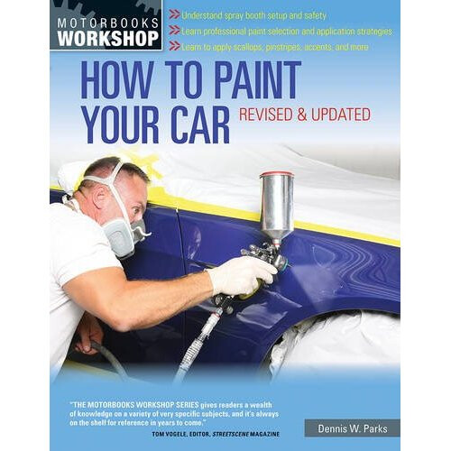 How to Paint Your Car: Revised & Updated (Motorbooks Workshop)