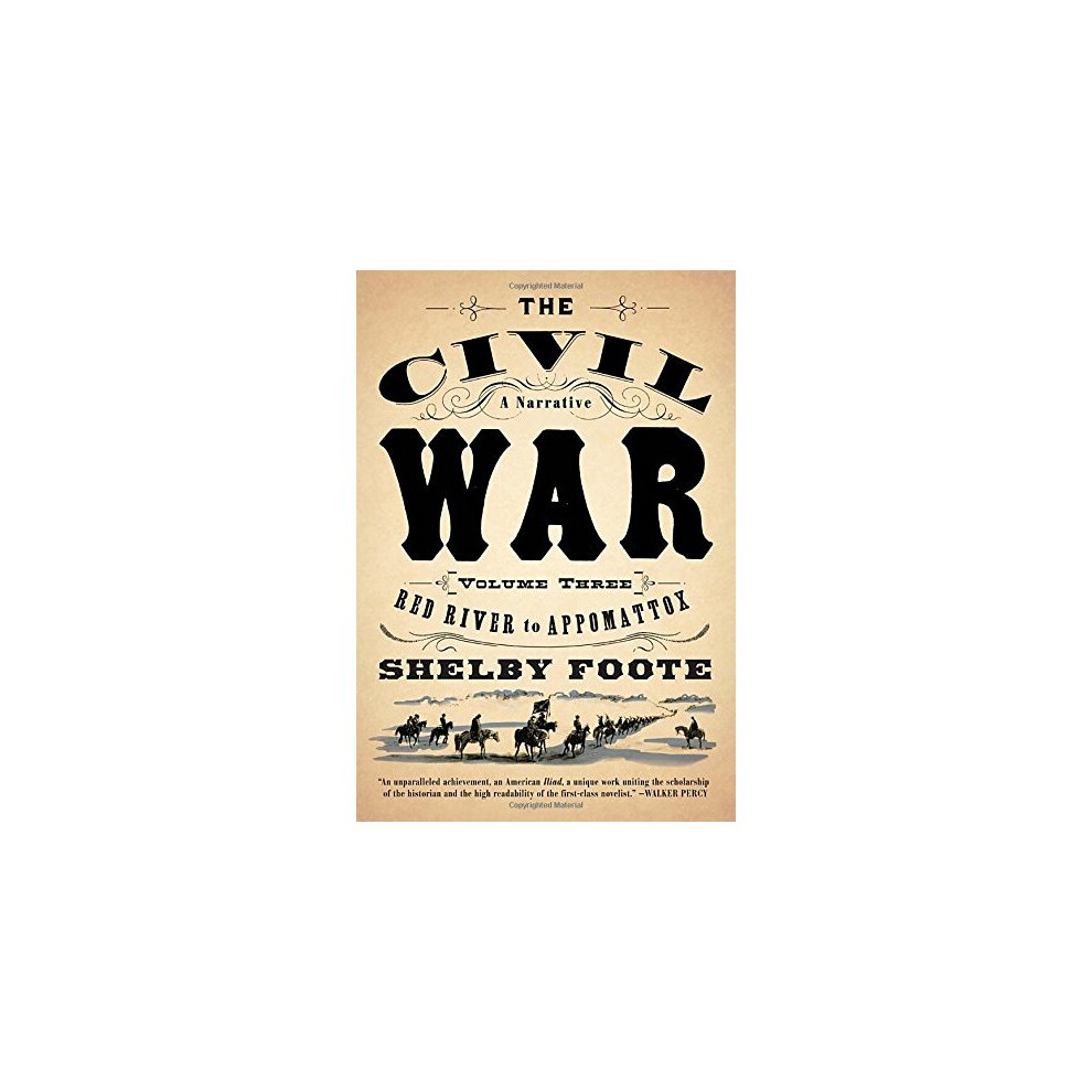 The Civil War: V3 Red River to Appomattox (Civil War: A Narrative)