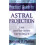 Astral Projection (Llewellyn practical guides) 1
