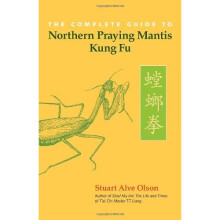 The Complete Guide to Northern Praying Mantis Kung Fu