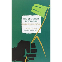 The One-Straw Revolution (New York Review Books Classics)