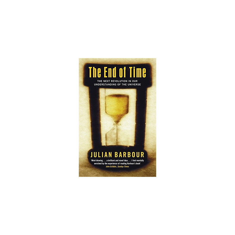The End Of Time: The Next Revolution in Our Understanding of the Universe