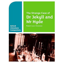 The Strange Case of Dr Jekyll and Mr Hyde (Oxford Literature Companions)