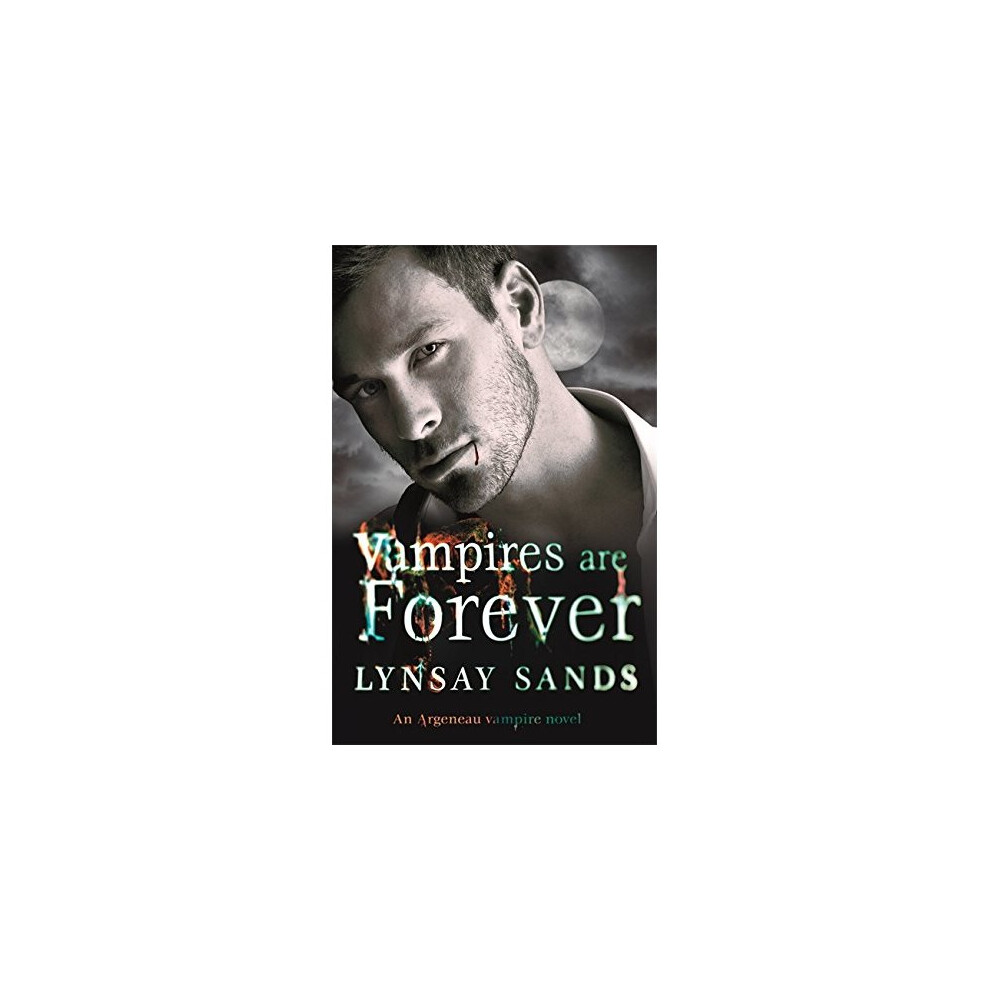 Vampires are Forever: An Argeneau Vampire Novel