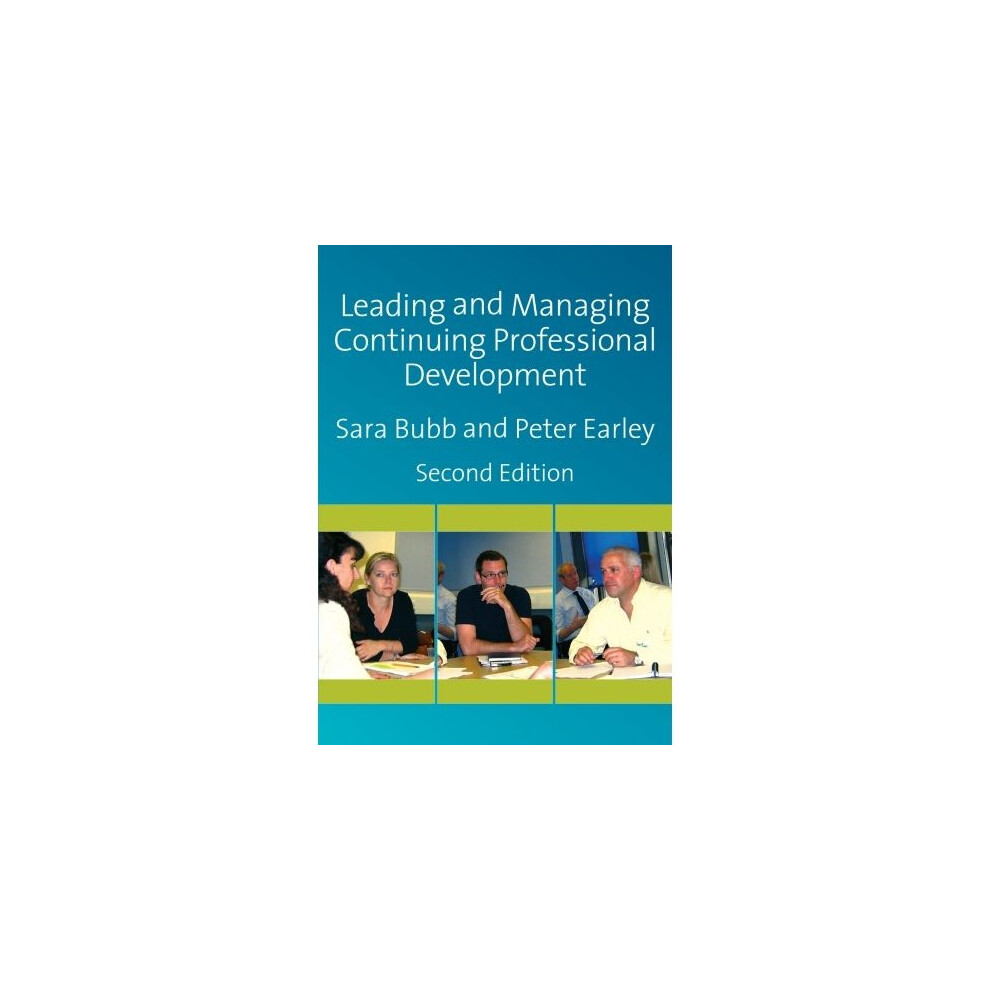 Leading and Managing Continuing Professional Development: Developing People, Developing Schools