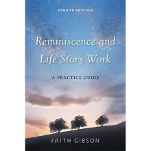 Reminiscence and Life Story Work, Fourth Edition