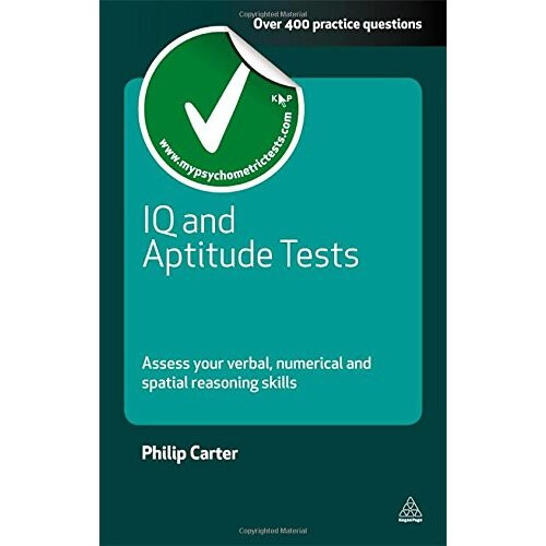 IQ and Aptitude Tests: Assess Your Verbal Numerical and Spatial Reasoning Skills (Testing Series)