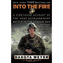 Into the Fire: A Firsthand Account of the Most Extraordinary Battle in the Afghan War