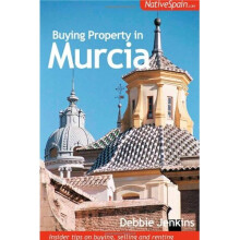 Buying Property in Murcia: Insider Tips on Buying, Selling and Renting Property in South East Spain
