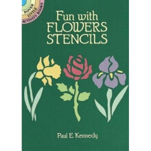 Fun with Flowers Stencils (Dover Stencils) by Paul E. Kennedy – 1989 Floral Craft Stencil Classics for DIY Projects