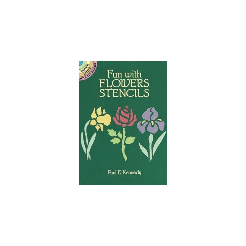 Fun with Flowers Stencils (Dover Stencils) by Paul E. Kennedy – 1989 Floral Craft Stencil Classics for DIY Projects