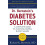 Dr Bernstein's Diabetes Solution: A Complete Guide To Achieving Normal Blood Sugars, 4th Edition 1