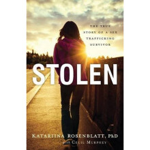 Stolen: The True Story Of A Sex Trafficking Survivor