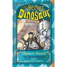 The Secret Dinosaur #2, Hunters Attack! The Dinotek Adventures - Young Readers, Dinosaur Books for Children: Volume 2