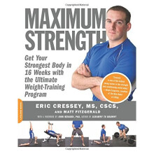 Maximum Strength: Get Your Strongest Body in 16 Weeks with the Ultimate Weight-Training Program