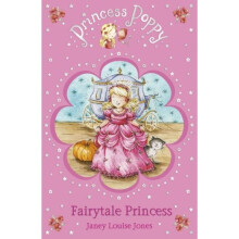 Princess Poppy Fairytale Princess (Princess Poppy Fiction)