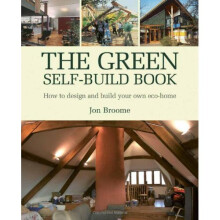The Green Self-build Book: How to Design and Build Your Own Eco-home