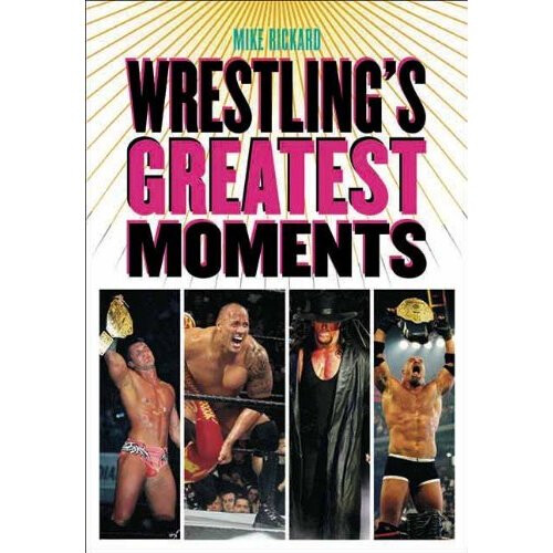 Wrestling's Greatest Moments