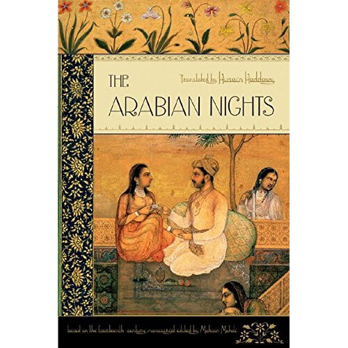 The Arabian Nights: Based on the Text Edited by Muhsin Mahdi