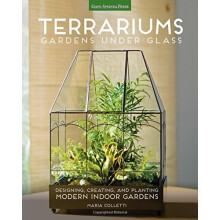 Terrariums - Gardens Under Glass: Designing, Creating, and Planting Modern Indoor Gardens