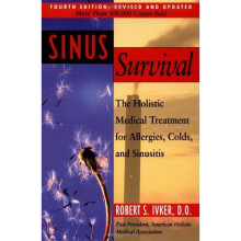 Sinus Survival: The Holistic Medical Treatment Sinusitis, Allergies and Colds