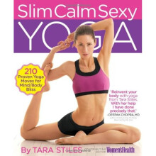 Slim Calm Sexy Yoga: The 15-Minute Yoga Solution for Feeling and Looking Your Best from Head to Toe