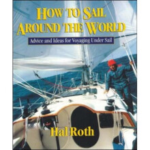 How to Sail Around the World: Advice and Ideas for Voyaging Under Sail (International Marine-RMP)