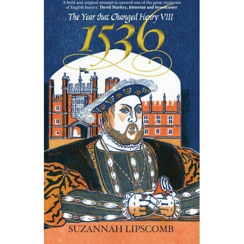 1536: The Year That Changed Henry VIII