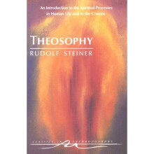 Theosophy: An Introduction to the Spiritual Processes in Human Life and in the Cosmos (Classics in Anthroposophy)