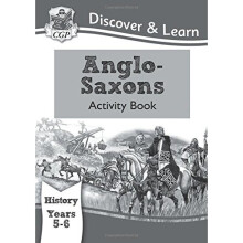 KS2 Discover & Learn: History - Anglo-Saxons Activity Book, Year 5 & 6 (for the New Curriculum): Year 5 & 6