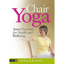 Chair Yoga: Seated Exercises for Health and Wellbeing