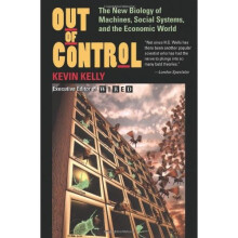 Out Of Control: The New Biology of Machines, Social Systems, and the Economic World