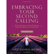 Embracing Your Second Calling: Find Passion and Purpose for the Rest of Your Life