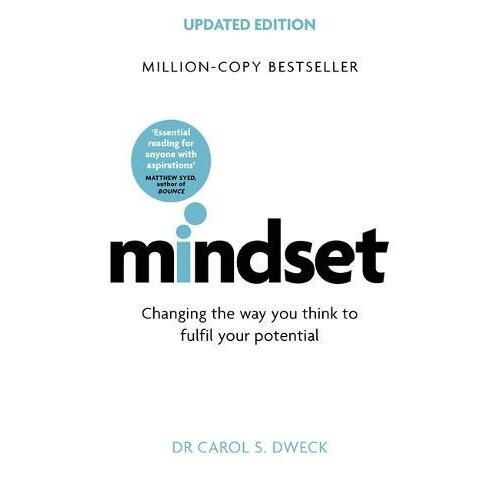 Mindset - Updated Edition: Changing The Way You think To Fulfil Your Potential