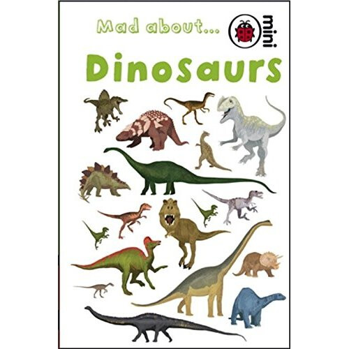Mad About Dinosaurs (Ladybird Minis)