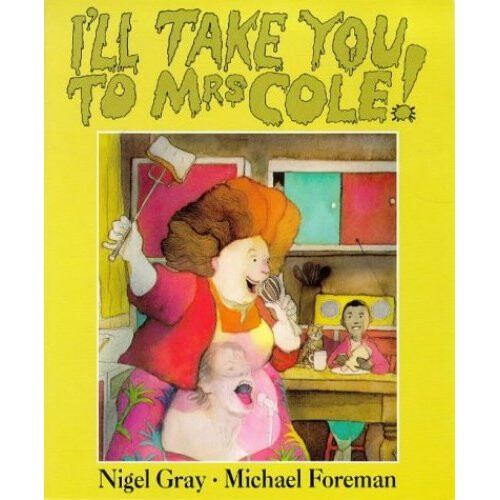 I'll Take You To Mrs Cole!