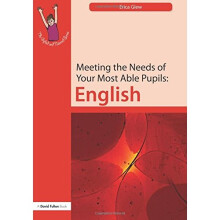 Meeting the Needs of Your Most Able Pupils: English (The Gifted and Talented Series)