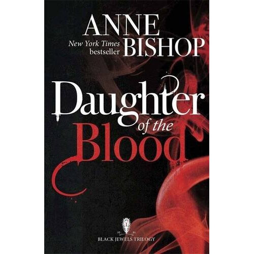 Daughter of the Blood: The Black Jewels Trilogy Book 1