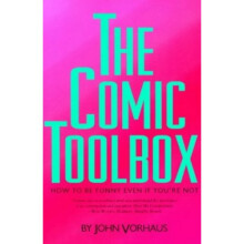The Comic Toolbox: How to Be Funny Even If You're Not