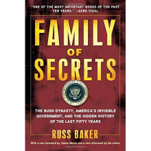 Family of Secrets: The Bush Dynasty, America's Invisible Government, and the Hidden History of the Last Fifty Years