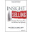 Insight Selling: Surprising Research on What Sales Winners Do Differently 1
