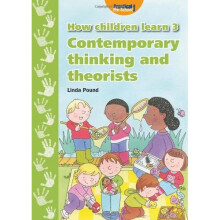 How Children Learn 3: Contemporary Thinking and Theorists