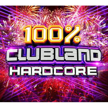 100% Clubland Hardcore [CD]