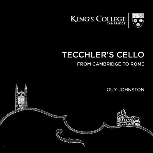 Guy Johnston - Tecchlers Cello: From Cambridge to Rome [CD]
