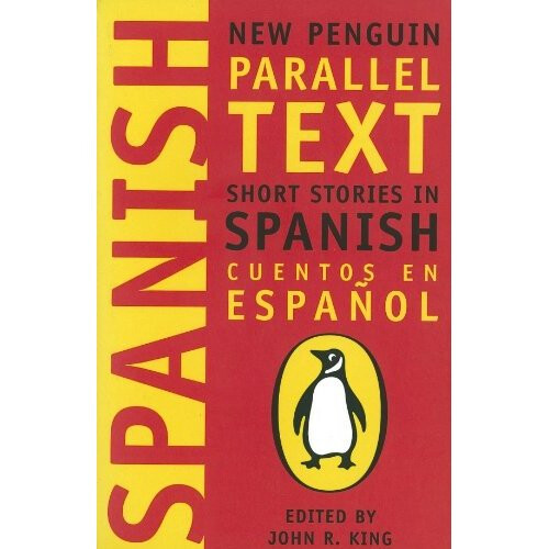 Spanish Short Stories: Cuentos En Espanol (New Penguin Parallel Text Series): 0