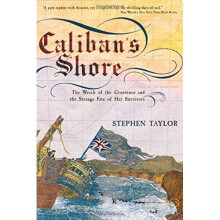 Caliban's Shore: The Wreck of the Grosvenor and the Strange Fate of Her Survivors