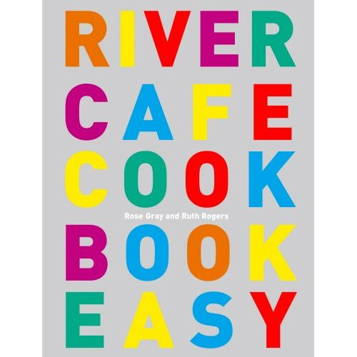 River Cafe Cook Book Easy